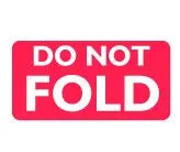 Label 4" x 6" "DO NOT FOLD" psl50
